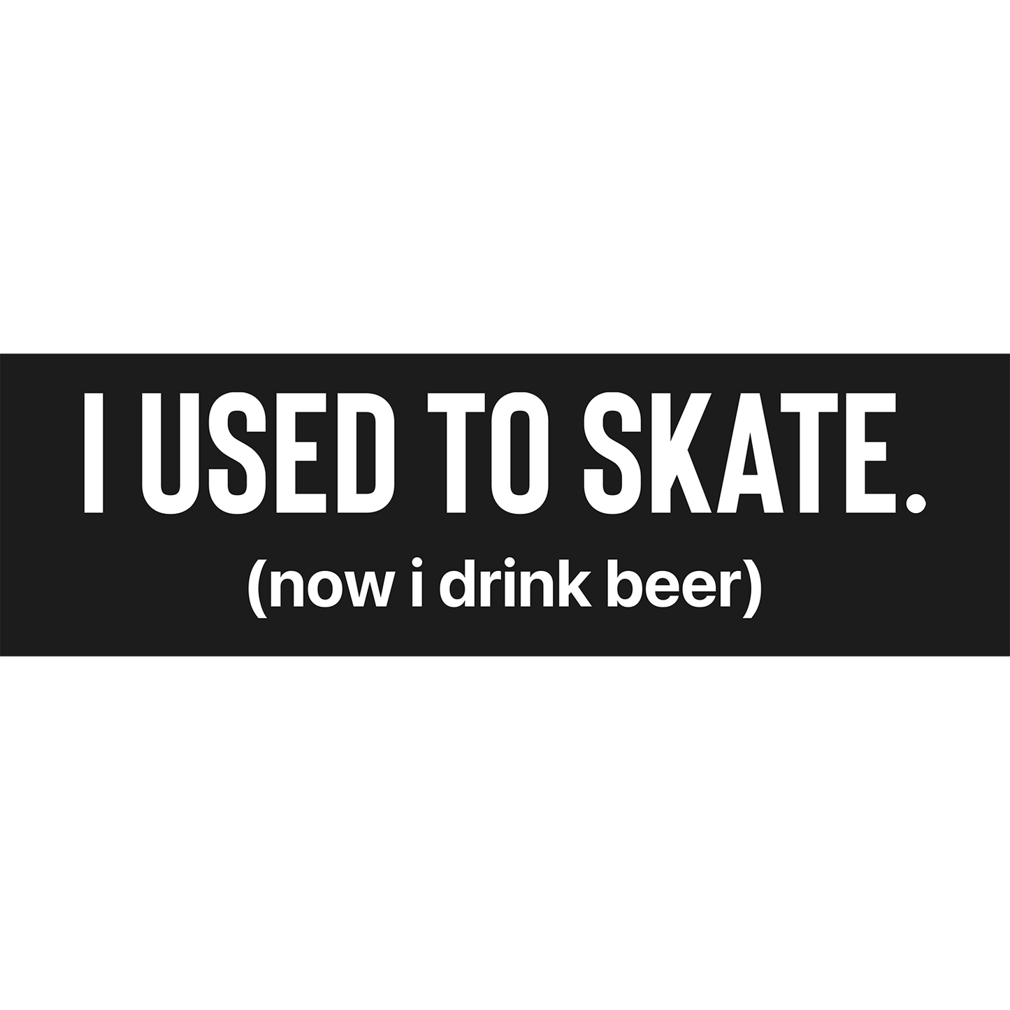 Pegatina "Solía patinar x ahora bebo cerveza"