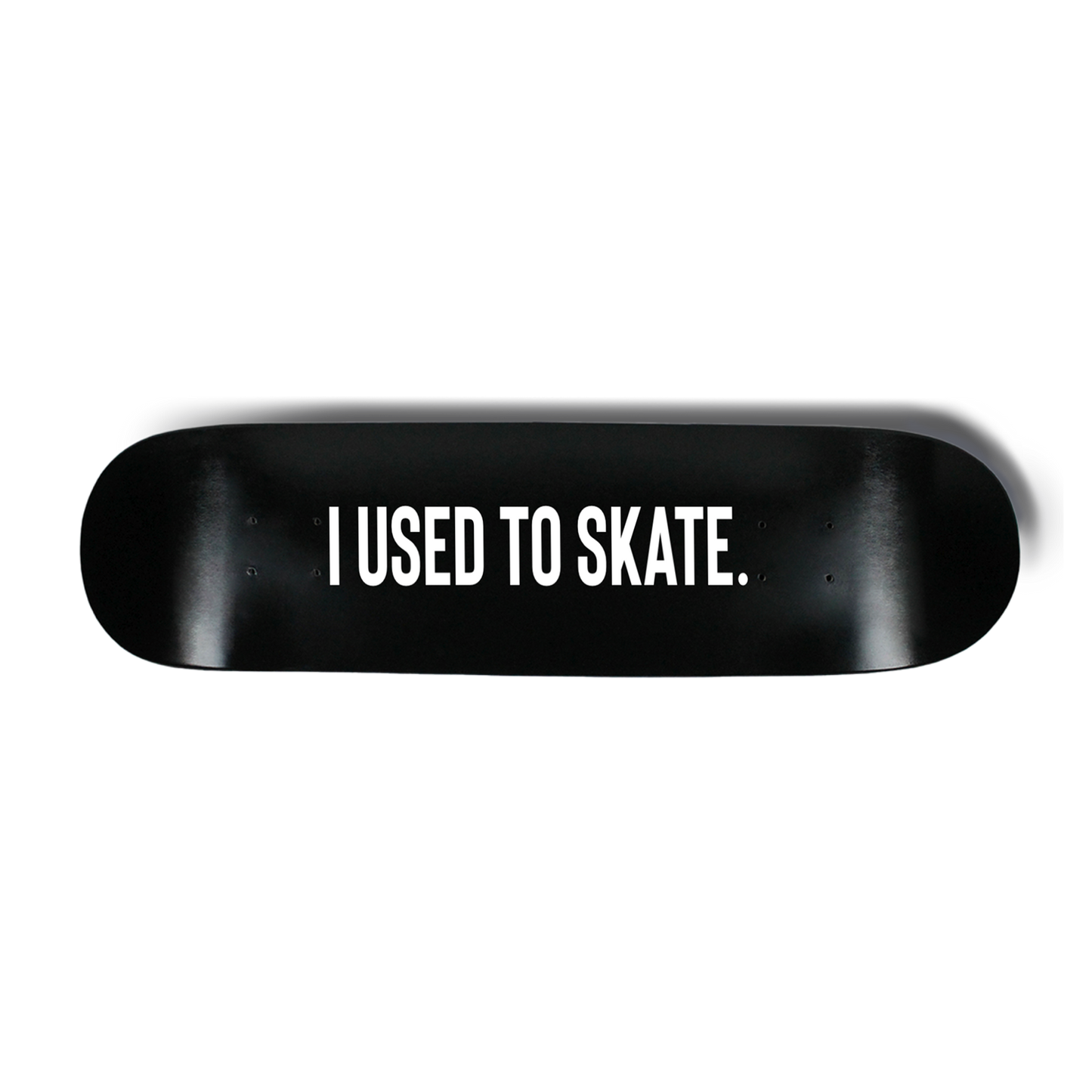 'I Used to Skate' Classic Board