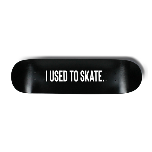 'I Used to Skate' Classic Board