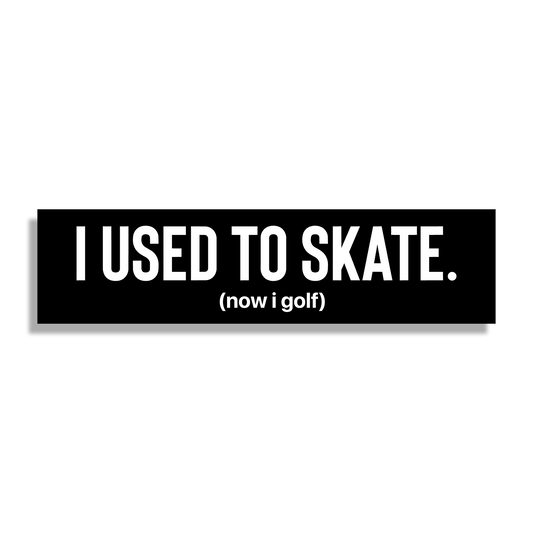 I Used to Skate x Now I Golf Sticker