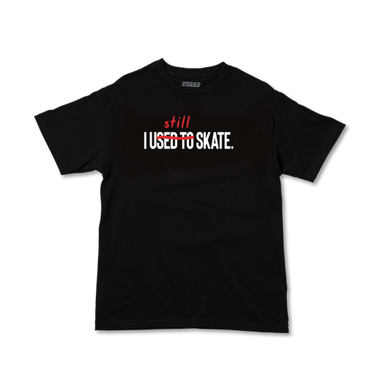 I Still Skate T-shirt