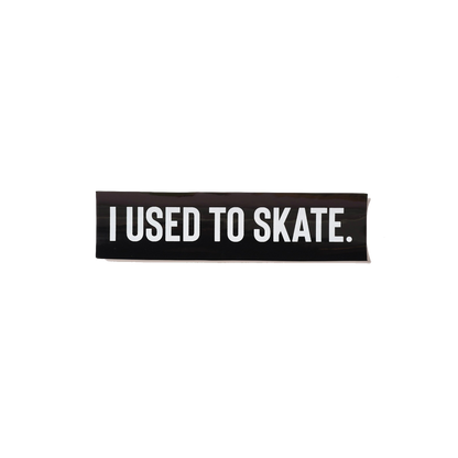 'I Used to Skate' Bumper Sticker