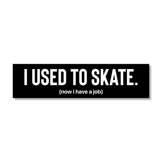 I Used to Skate x Now I Have a Job | Sticker | Storied Skateboarding