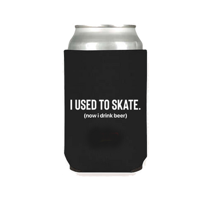 I Used to Skate x Now I Drink Beer Koozies