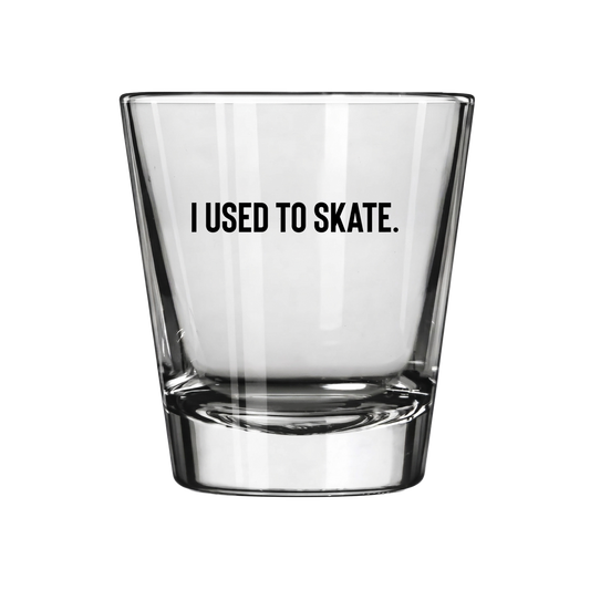 I Used to Skate Shot Glass | Storied