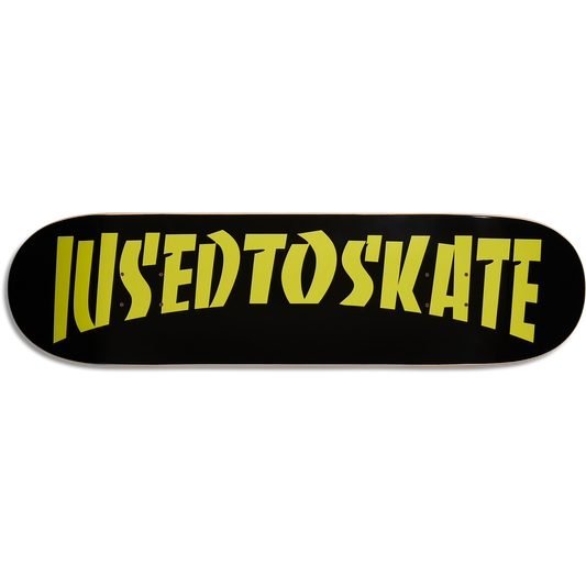 I Used to Skate x Core Skate Deck